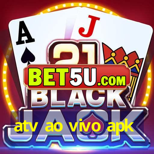 atv ao vivo apk